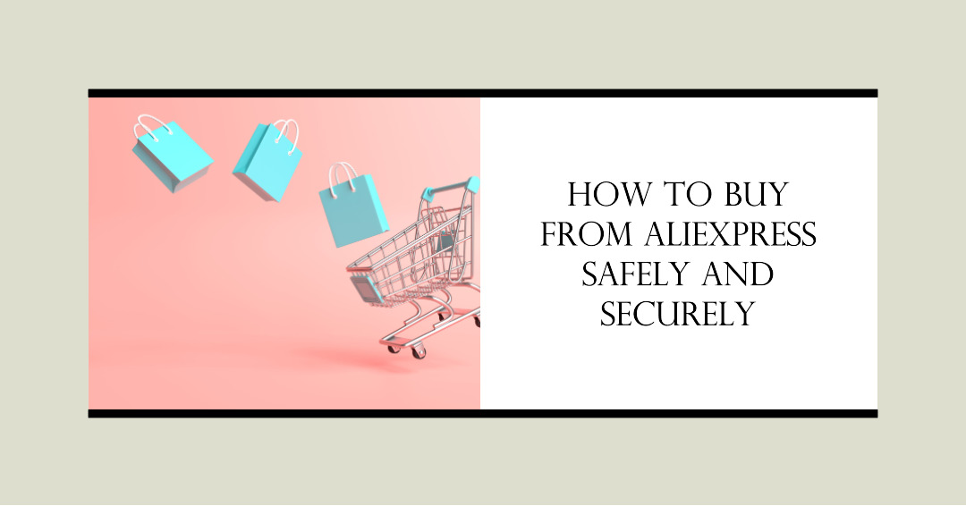 Buying Safely from AliExpress